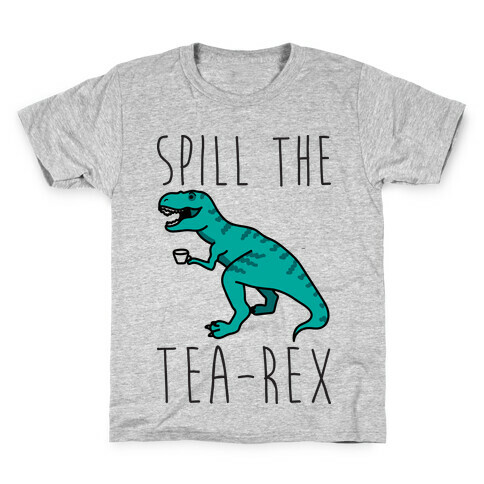 Spill The Tea-Rex Kids T-Shirt