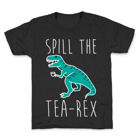 Spill The Tea-Rex Kids T-Shirt
