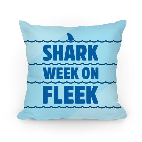 Shark Week On Fleek Pillow