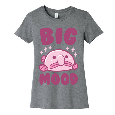 Big Mood - Blob Fish Womens T-Shirt