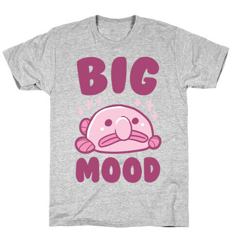 Big Mood - Blob Fish T-Shirt