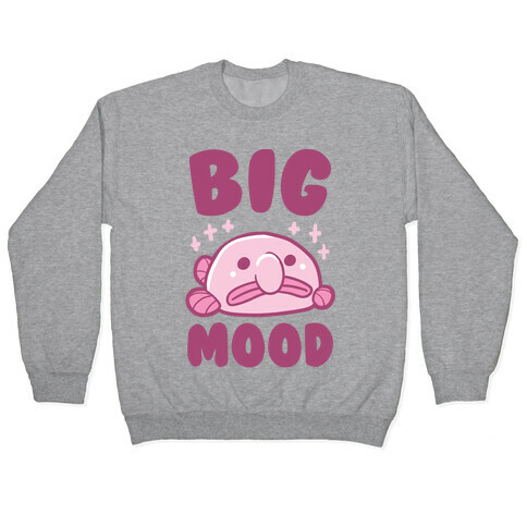 Big Mood - Blob Fish Pullover