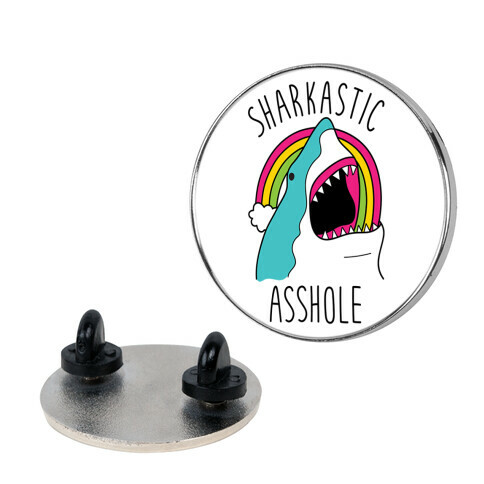 Sharkastic Asshole Pin