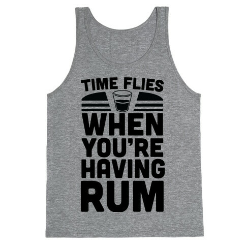 Time Flies When You're Having Rum Tank Top
