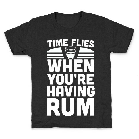 Time Flies When You're Having Rum  Kids T-Shirt