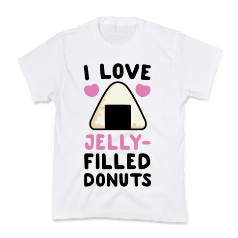 I Love Jelly-Filled Donuts - Onigiri Kids T-Shirt