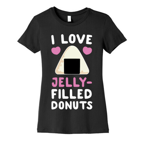 I Love Jelly-Filled Donuts Womens T-Shirt