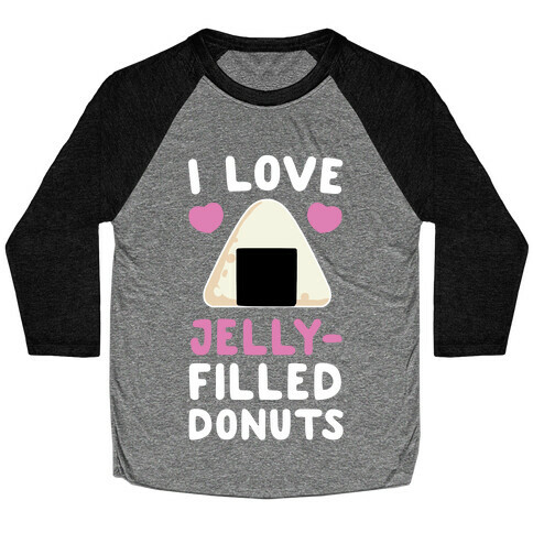 I Love Jelly-Filled Donuts Baseball Tee