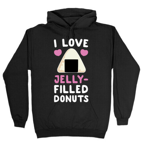 I Love Jelly-Filled Donuts Hooded Sweatshirt