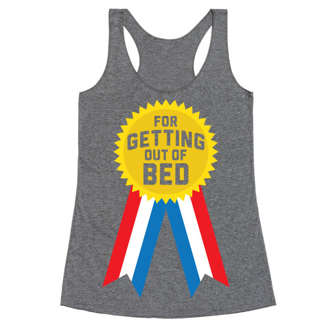 For Getting Out of Bed Racerback Tank Top