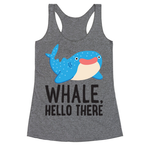 Whale, Hello There Racerback Tank Top