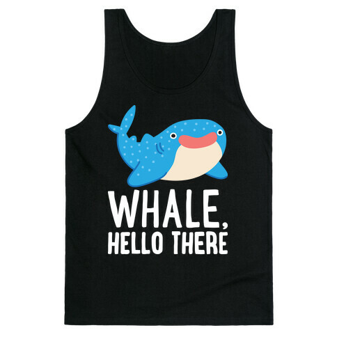 Whale, Hello There Tank Top