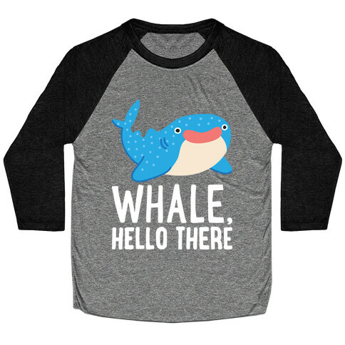 Whale, Hello There Baseball Tee