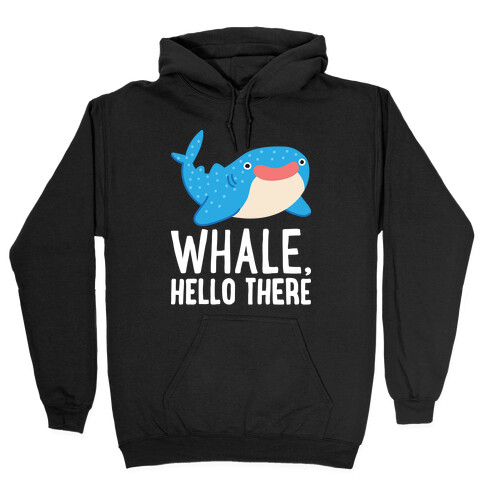 Whale, Hello There Hooded Sweatshirt