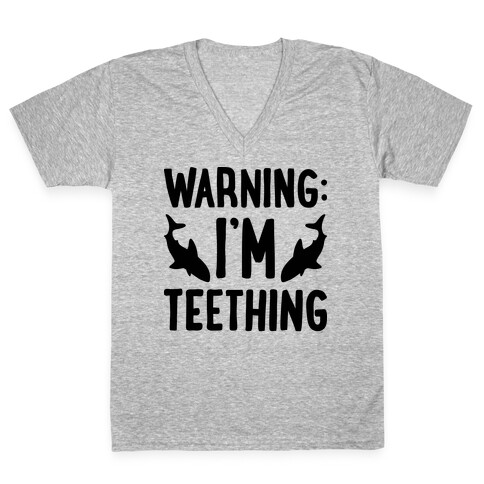 Warning: I'm Teething V-Neck Tee Shirt