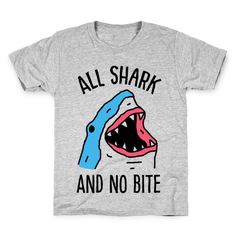 All Shark And No Bite Kids T-Shirt