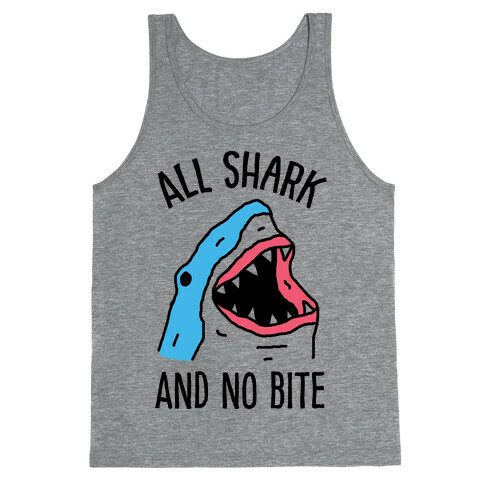 All Shark And No Bite Tank Top