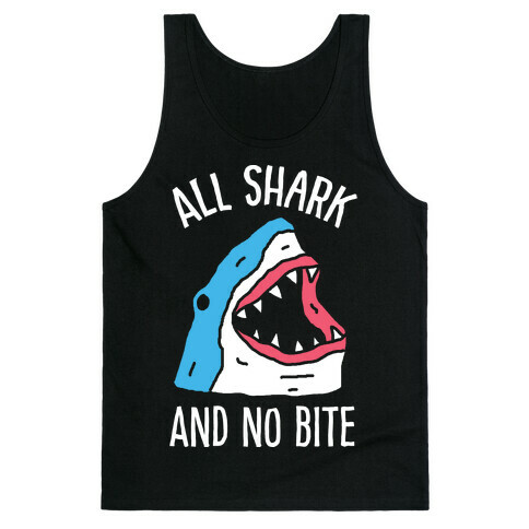 All Shark And No Bite Tank Top