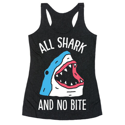 All Shark And No Bite Racerback Tank Top