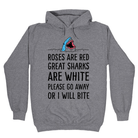 Roses Are Red Great Sharks Are White Hooded Sweatshirt