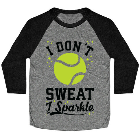 I Don't Sweat I Sparkle Tennis Baseball Tee