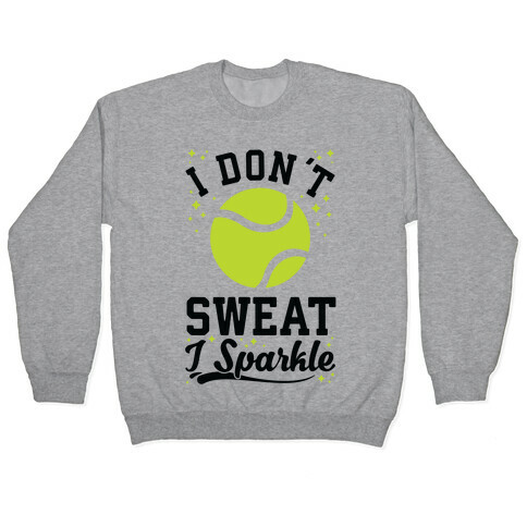 I Don't Sweat I Sparkle Tennis Pullover