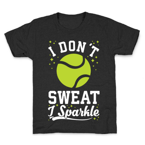 I Don't Sweat I Sparkle Tennis Kids T-Shirt
