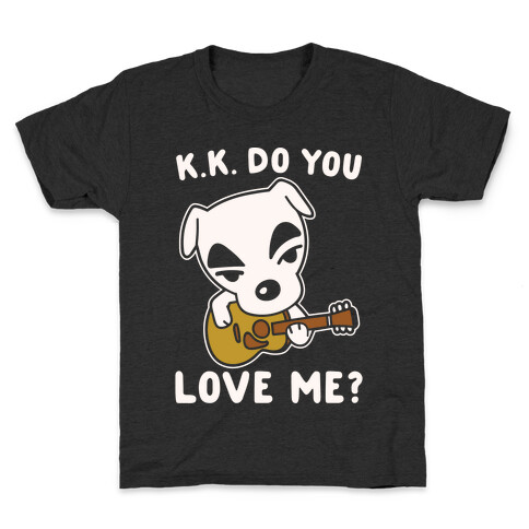 K.K. Do You Love Me Parody White Print Kids T-Shirt