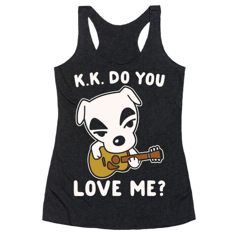 K.K. Do You Love Me Parody White Print Racerback Tank Top