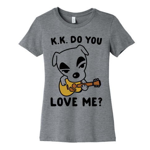 K.K. Do You Love Me Parody Womens T-Shirt