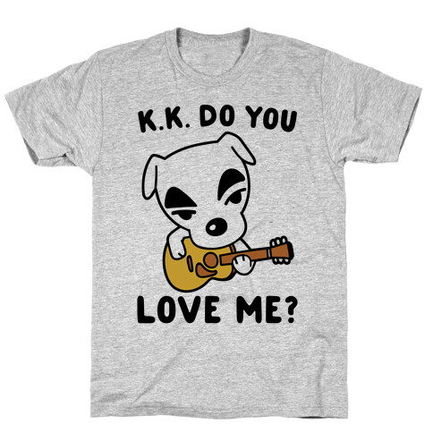 K.K. Do You Love Me Parody T-Shirt