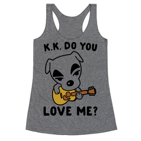 K.K. Do You Love Me Parody Racerback Tank Top