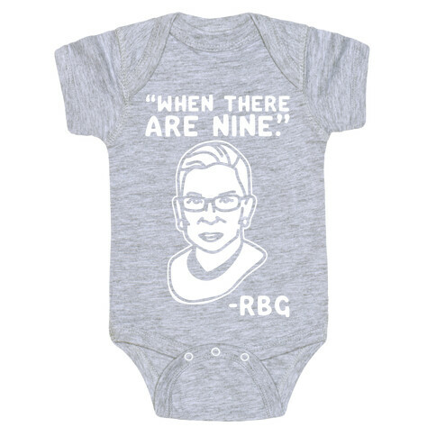 When There Are Nine RBG White Print Baby One-Piece