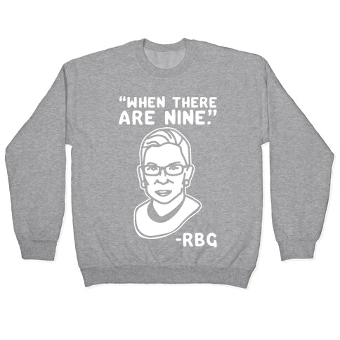 When There Are Nine RBG White Print Pullover