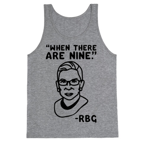 When There Are Nine RBG  Tank Top