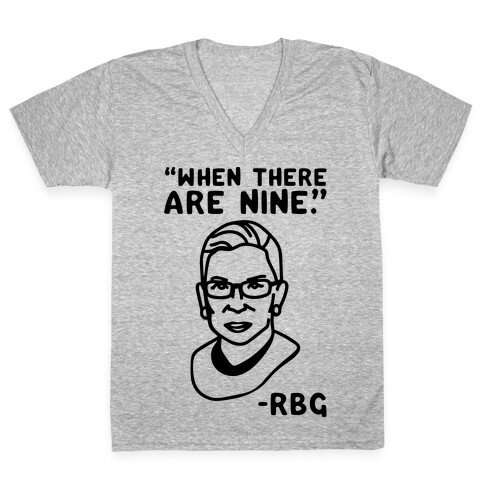 When There Are Nine RBG  V-Neck Tee Shirt