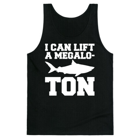 I Can Lift A Megalo-Ton White Print Tank Top