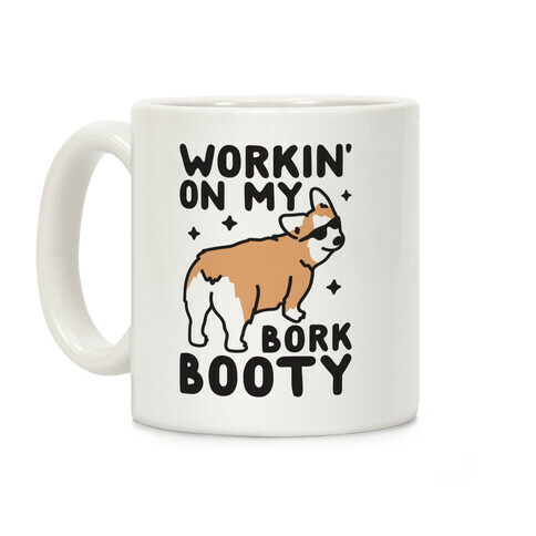 Workin' On My Bork Booty Corgi Coffee Mug