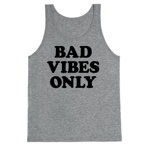 Bad Vibes Only Tank Top