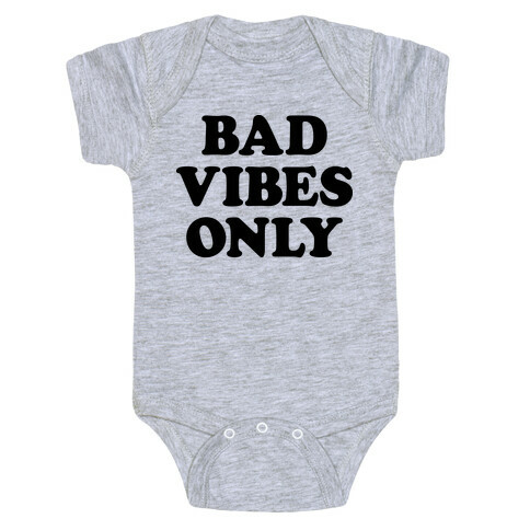 Bad Vibes Only Baby One-Piece