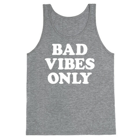 Bad Vibes Only Tank Top