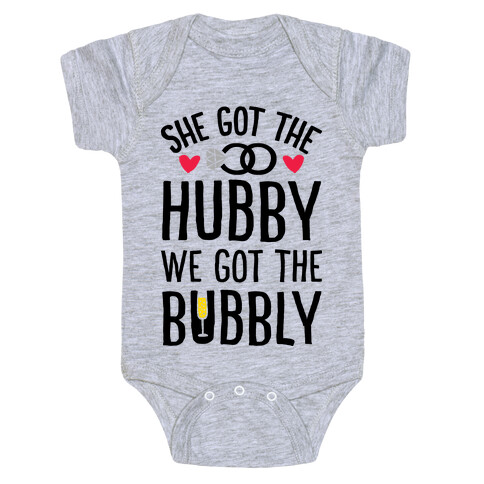 She Got The Hubby We Got The Bubble Baby One-Piece