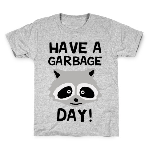 Have A Garbage Day Raccoon Kids T-Shirt