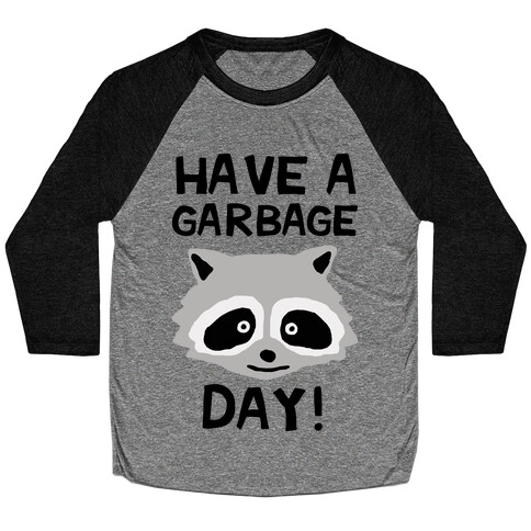 Have A Garbage Day Raccoon Baseball Tee