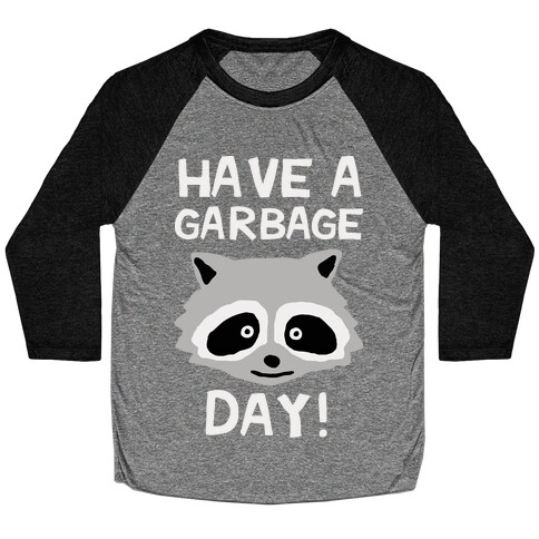 Have A Garbage Day Raccoon Baseball Tee
