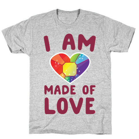 I Am Made of Love T-Shirt