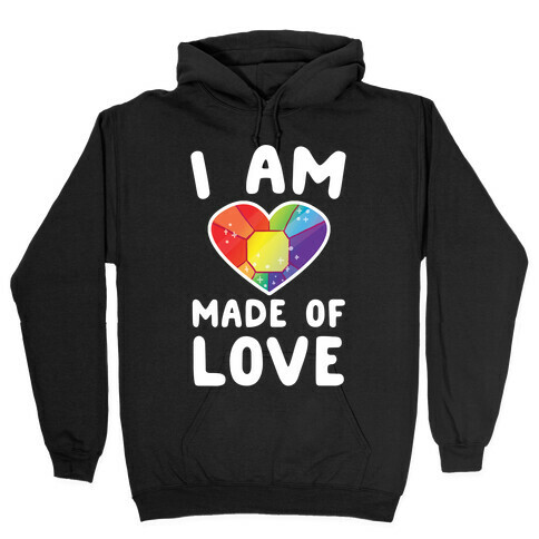 I Am Made of Love Hooded Sweatshirt