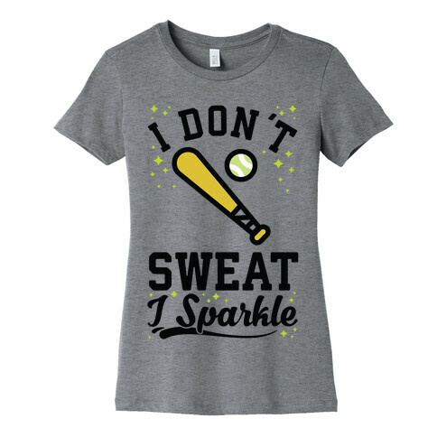 I Don't Sweat I Sparkle Softball Womens T-Shirt