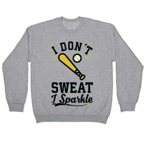 I Don't Sweat I Sparkle Softball Pullover