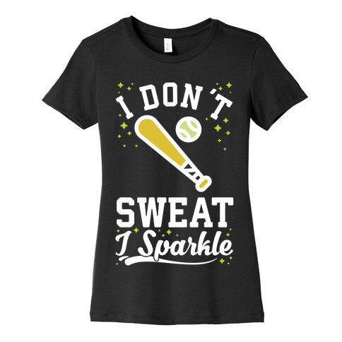 I Don't Sweat I Sparkle Softball Womens T-Shirt